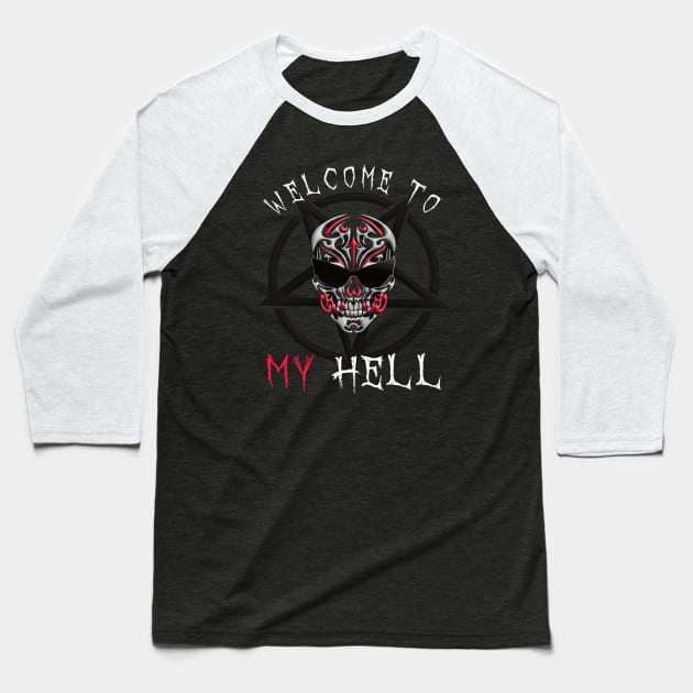 Welcome to my Hell Baseball T-Shirt by The-Dark-King